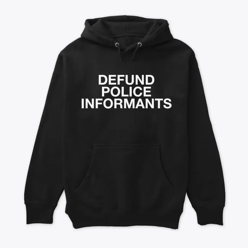 DEFUND POLICE INFORMANTS 