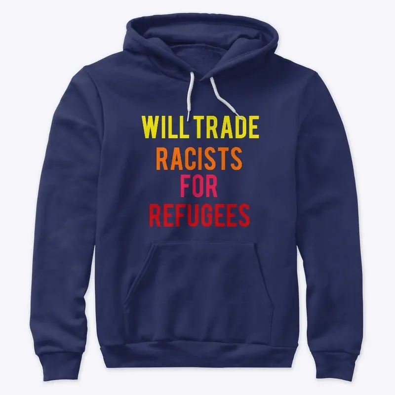 Will Trade Racists For Refugees