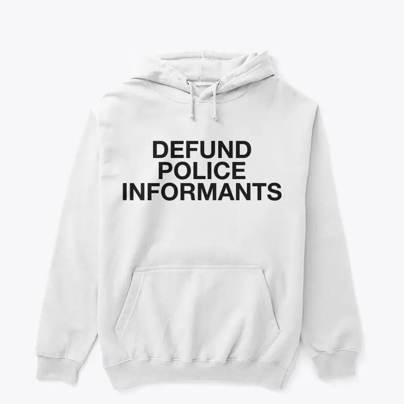 DEFUND POLICE INFORMANTS 