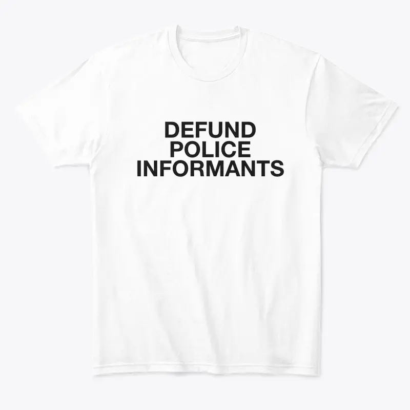 DEFUND POLICE INFORMANTS 